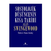 Sosyolojik Düşüncenin Kısa Tarihi - Alan Swingewood