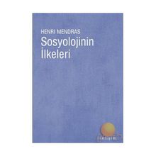 SOSYOLOJININ İLKELERİ - HENRI MENDRAS