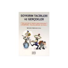 SOYKIRIM TACIZCILERI VE GERÇEKLER DIASPORA YALANLARININ İÇYÜZÜ - ŞÜKRÜ SERVER AYA