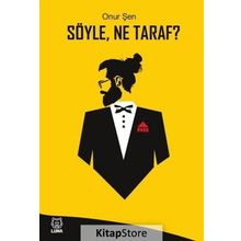 Söyle, Ne Taraf? / Onur Şen