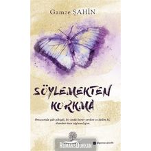 Söylemekten Korkma - Gamze Şahin