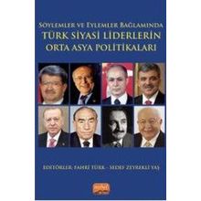 Söylemler ve Eylemler Bağlamında Türk Siyasi Liderlerin Orta Asya Politikaları Nobel Bilimsel Eserler