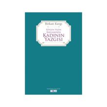 Söylen Yazın Bağlamında Kadının Yazgısı - Birkan Kargı