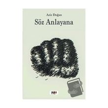 Söz Anlayana - Aziz Doğan