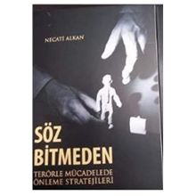 SÖZ BITMEDEN TERÖRLE MÜCADELEDE ÖNLEME STRATEJILERI - NECATI ALKAN