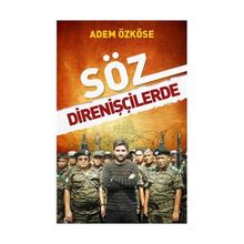 Söz Direnişçilerde - Adem Özköse