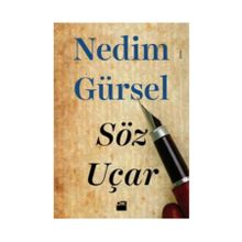 Söz Uçar - Nedim Gürsel