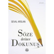 Söze Derince Dokunuş - Seval Arslan