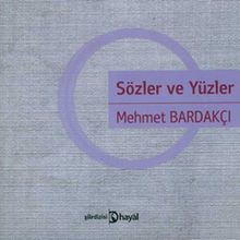 SÖZLER VE YÜZ - MEHMET BARDAKÇI