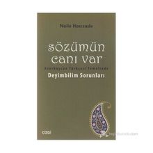 SÖZÜMÜN CANI VAR AZERBAYCAN TÜRKÇESI TEMELINDE DEYIMBILIM SORUNLARI - NAILE HACIZADE