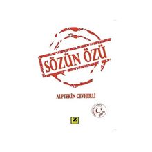 SÖZÜN ÖZÜ ESKI ÇAĞLARDAN GÜNÜMÜZE ÜNLÜ YAZARLAR VE DÜŞÜNÜRLERDEN ÖZLÜ SÖZLER - CELAL ÜSTER