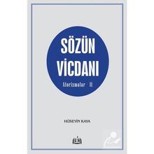 Sözün Vicdanı - Aforizmalar - 2 - Hüseyin Kaya