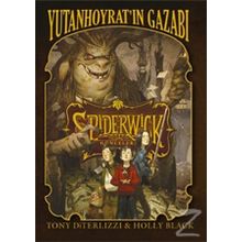 SPIDERWICK GÜNCELERİ 5 - YUTAN HOYRAT'IN GAZABI - TONY DITERLIZZI