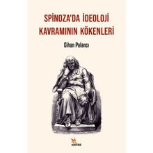 Spinoza'da İdeoloji Kavramının Kökenleri - Cihan Palancı
