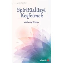 Spiritüaliteyi Keşfetmek - Anthony Strano