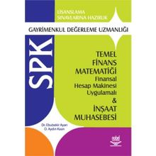 SPK GAYRIMENKUL DEĞERLEME UZMANLIĞI TEMEL FINANS MATEMATİĞİ VE İNŞAAT MUHASEBESI - EBUBEKIR AYAN;AYDIN KAAN