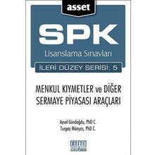 SPK LISANSLAMA SINAVLARI İLERİ DÜZEY SERISI: 5 MENKUL KIYMETLER VE DİĞER SERMAYE PİYASASI ARAÇLARI - AYSEL GÜNDOĞDU;TURGAY MÜNYAS