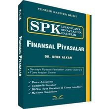 SPK Lisanslama Sınavlarına Hazırlık - Finansal Piyasalar - Ufuk Alkan
