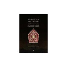 SPLENDOR & PAGEANTRY TEXTILE TREASURES FROM THE ARMENIAN ORTHODOX CHUCHES OF ISTANBUL - RONALD T. MARCHESE;MARLENE R. BREU