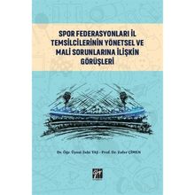 Spor Federasyonları İl Temsilcilerinin Yönetsel ve Mali Sorunlarına İlişkin Görüşleri - Zeki Taş Zafer Çimen