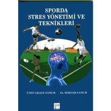 Sporda Stres Yönetimi ve Teknikleri - Ümit Grace Samur Serdar Samur