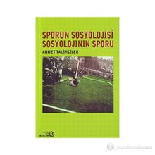 SPORUN SOSYOLOJISI SOSYOLOJININ SPORU - AHMET TALIMCILER