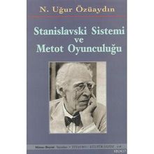 STANISLAVSKI SISTEMI VE METOD OYUNCULUĞU - N. UĞUR ÖZÜAYDIN