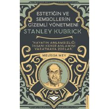 Stanley Kubrick-Estetiğin ve Sembollerin Gizemli Yönetmeni - Melisa Mey
