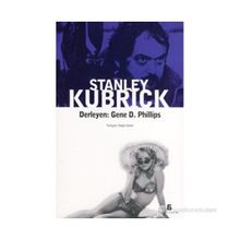 STANLEY KUBRICK - GENE D. PHILLIPS