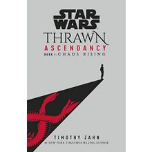 Star Wars: Thrawn Ascendancy: Book 1: Chaos Rising