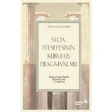 Stoa Felsefesinin Kuruluş Fragmanları - Zenon ve Kleantes