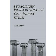 Stoacılığın İslam Düşüncesi Üzerindeki Etkisi - Fehmi Jadaane