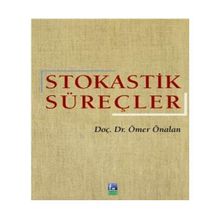 STOKASTIK SÜREÇLER - ÖMER ÖNALAN