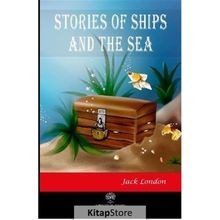 Stories Of Ships And The Sea - Jack London