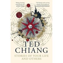 Stories Of Your Life And Others - Ted Chiang