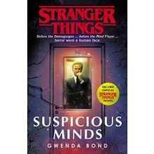 Stranger Things: Suspicious Minds: The First Official Novel