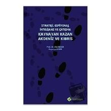 Strateji Espiyonaj İntelijans ve Çatışma Kaynayan Kazan Akdeniz ve Kıbrıs - Asporça Keser