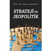 Strateji ve Jeopolitik Bilal Karabulut Nobel Akademik Yayıncılık