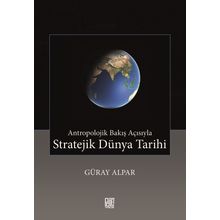 Stratejik Dünya Tarihi - Güray Alpar