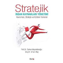 Stratejik İnsan Kaynakları Yönetimi - Serkan Bayraktaroğlu Yrd. Doç. Dr. Erhan Atay