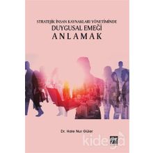 Stratejik İnsan Kaynakları Yönetiminde Duygusal Emeği Anlamak- Hale Nur Güler
