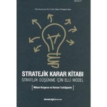 STRATEJIK KARAR KITABI STRATEJIK DÜŞÜNME İÇIN ELLI MODEL - MIKAEL KROGERUS;ROMAN TSCHAPPELER