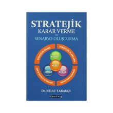 STRATEJIK KARAR VERME VE SENARYO OLUŞTURMA - NEJAT TARAKÇI