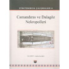 Stratonikeia Çalışmaları 6 - Camandıras ve Dalagöz Nekropolleri - Bilal Söğüt