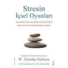 Stresin İçsel Oyunları - W. Timothy Gallwey