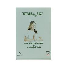 STRESSIZ SIZ ESRA BANGUOĞLU OĞUT ILE KUNDALINI YOGA - ESRA BANGUOĞLU OĞUT