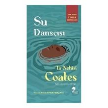 Su Dansçısı - Ta Nehisi Coates