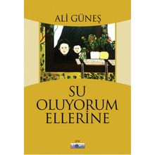 Su Oluyorum Ellerine - Ali Güneş