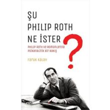 Şu Philip Roth Ne İster? - Faruk Kalay