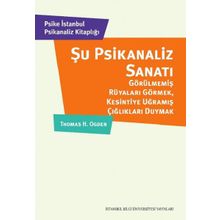 Şu Psikanaliz Sanatı - Thomas H. Ogden